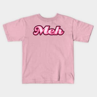 Meh Pink Girly Whatever Cute Retro Typography Kids T-Shirt